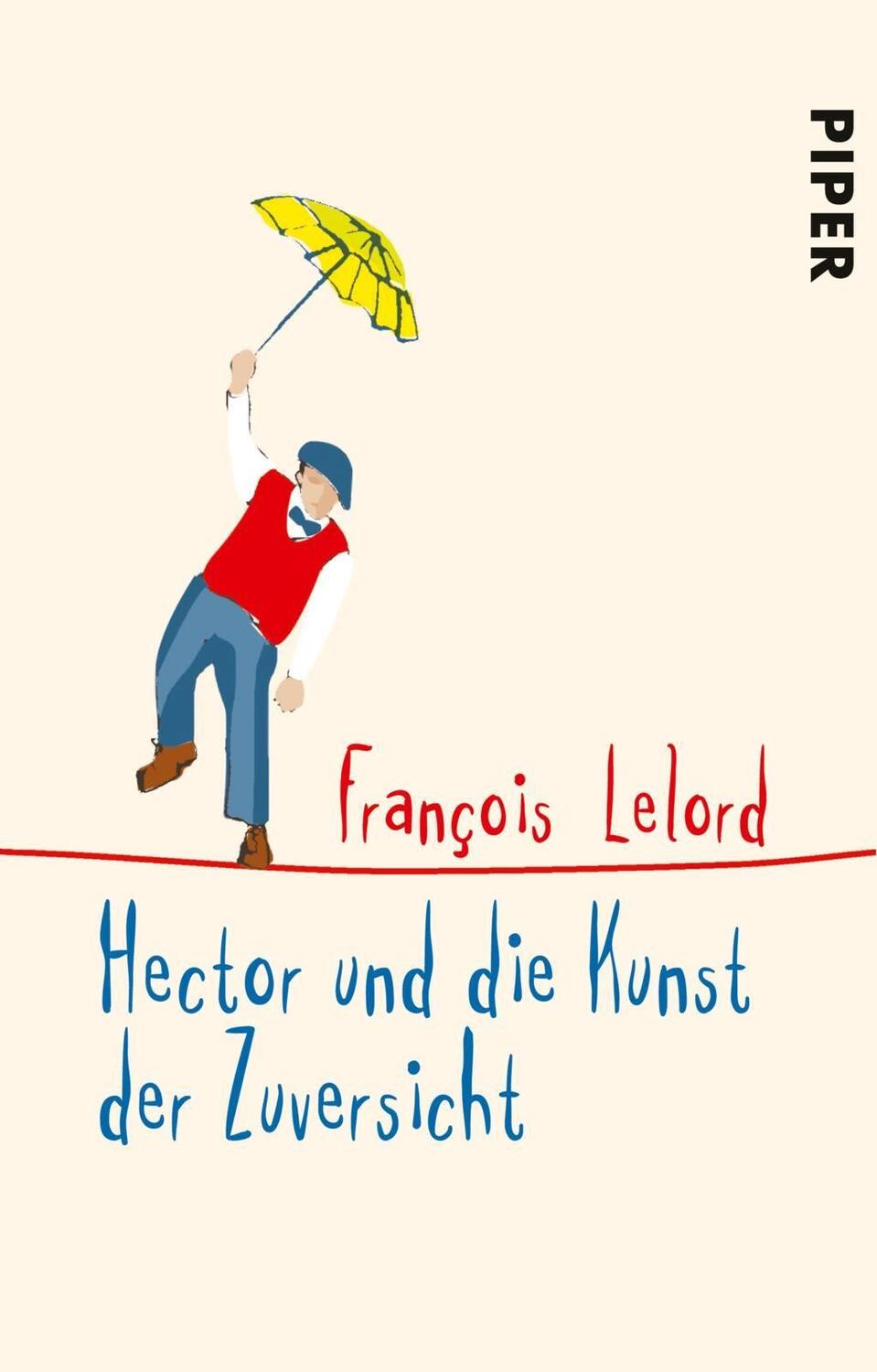 Cover: 9783492232524 | Hector und die Kunst der Zuversicht | François Lelord | Taschenbuch