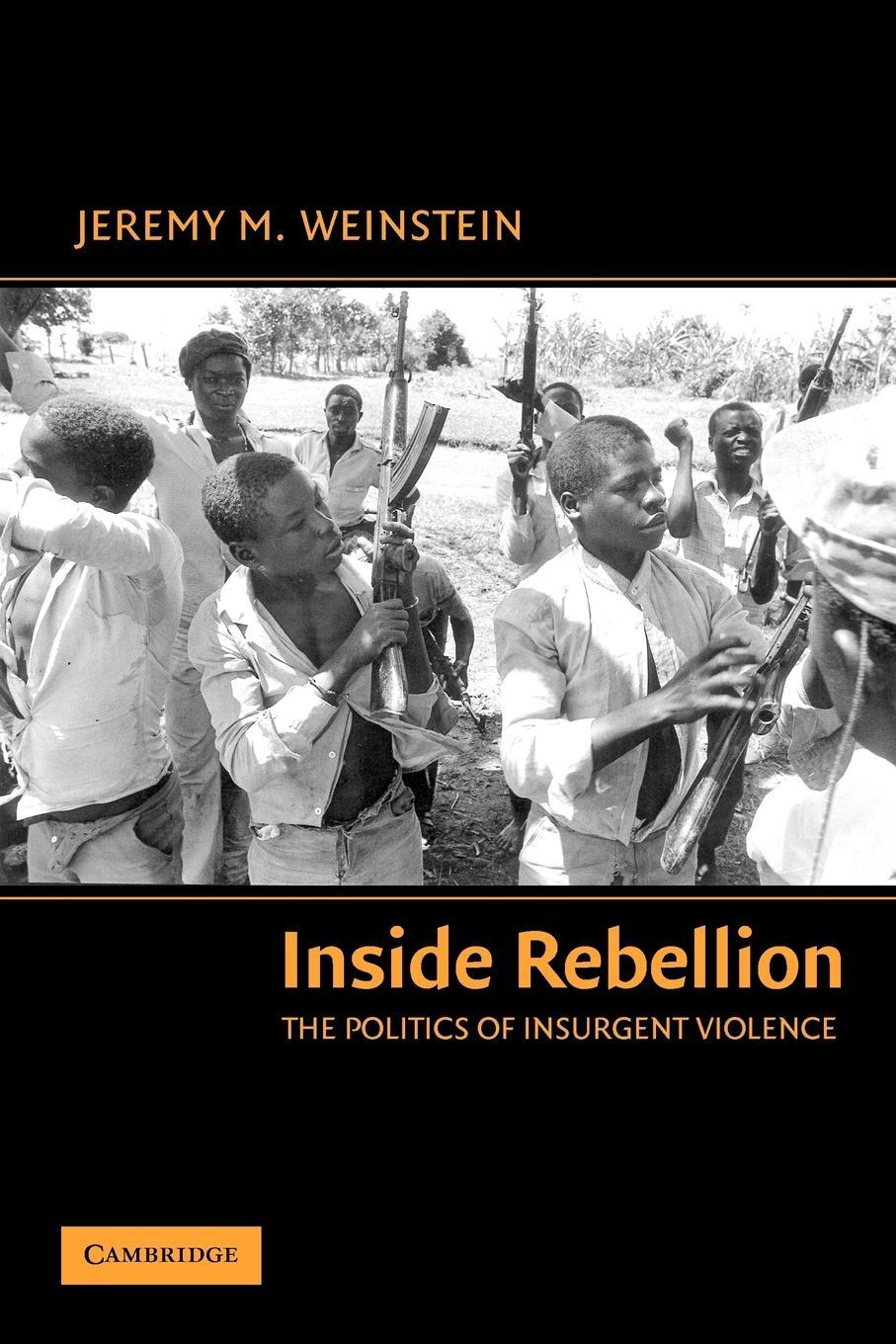 Cover: 9780521677974 | Inside Rebellion | The Politics of Insurgent Violence | Weinstein