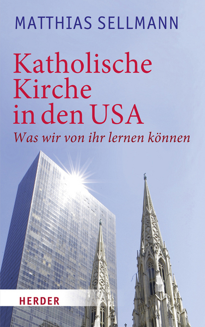 Cover: 9783451324468 | Katholische Kirche in den USA | Was wir von ihr lernen können | Buch