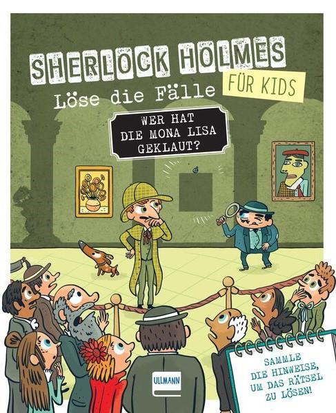 Cover: 9783741527333 | Wer hat die Mona Lisa geklaut? Sherlock Holmes für Kids - Löse die...