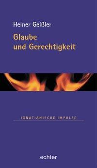 Cover: 9783429026035 | Glaube und Gerechtigkeit | Ignatianische Impulse 4 | Heiner Geissler