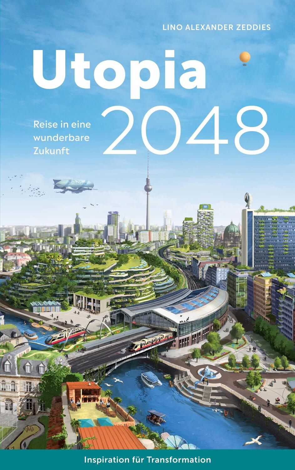 Cover: 9783751981408 | Utopia 2048 | Reise in eine wunderbare Zukunft | Zeddies | Taschenbuch
