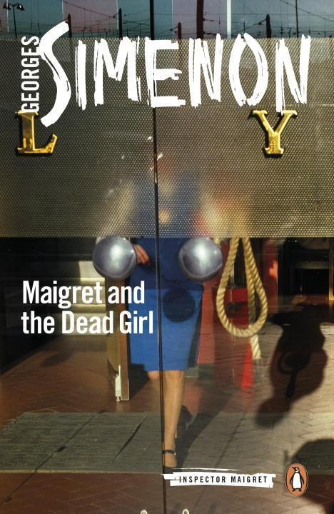 Cover: 9780241297254 | Maigret and the Dead Girl | Inspector Maigret #45 | Georges Simenon