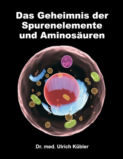 Cover: 9783734517648 | Das Geheimnis der Spurenelemente und Aminosäuren | Kübler | Buch