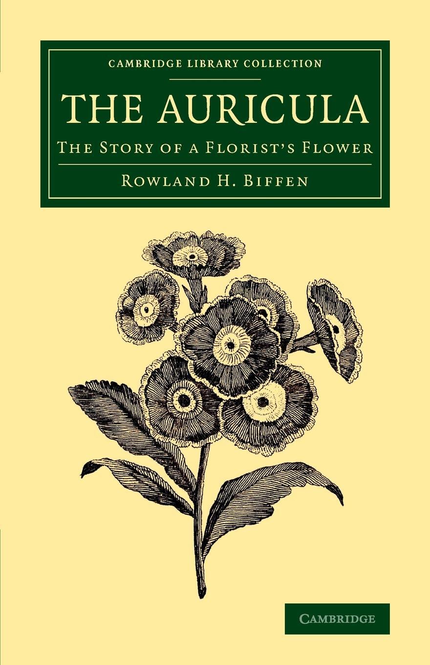 Cover: 9781108073691 | The Auricula | The Story of a Florist's Flower | Rowland H. Biffen