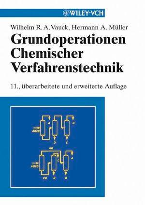 Cover: 9783527309641 | Grundoperationen chemischer Verfahrenstechnik | Vauck (u. a.) | Buch
