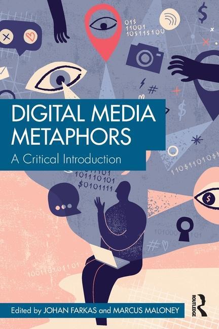 Cover: 9781032674599 | Digital Media Metaphors | A Critical Introduction | Farkas (u. a.)