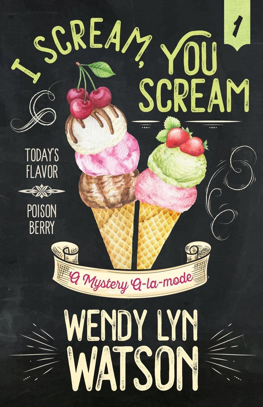 Cover: 9781635113648 | I SCREAM, YOU SCREAM | Wendy Lyn Watson | Taschenbuch | Paperback