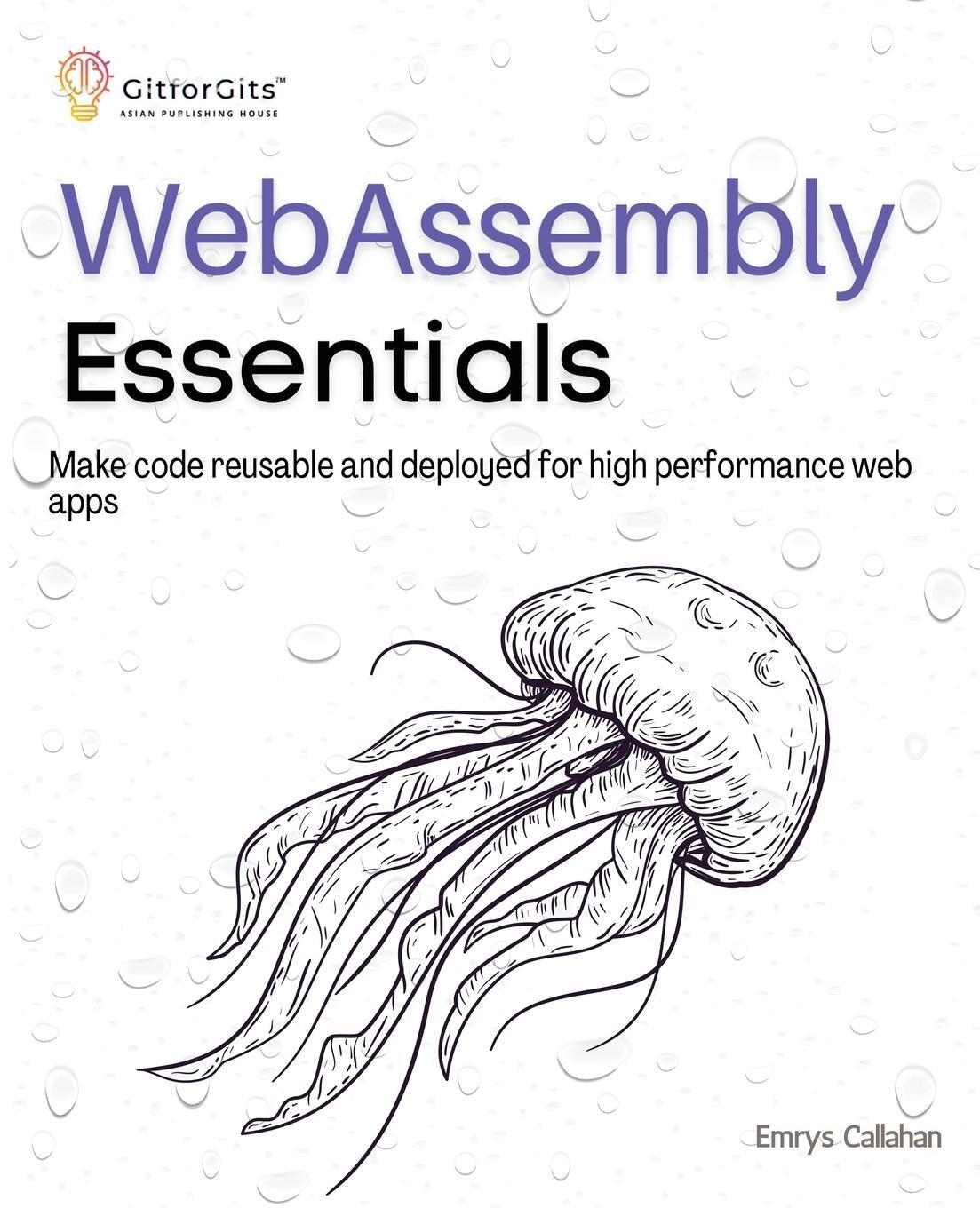 Cover: 9788119177257 | WebAssembly Essentials | Emrys Callahan | Taschenbuch | Paperback