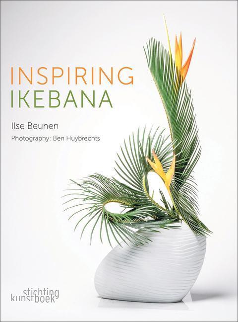 Cover: 9789058566539 | Inspiring Ikebana | Ilse Beunen (u. a.) | Taschenbuch | Englisch