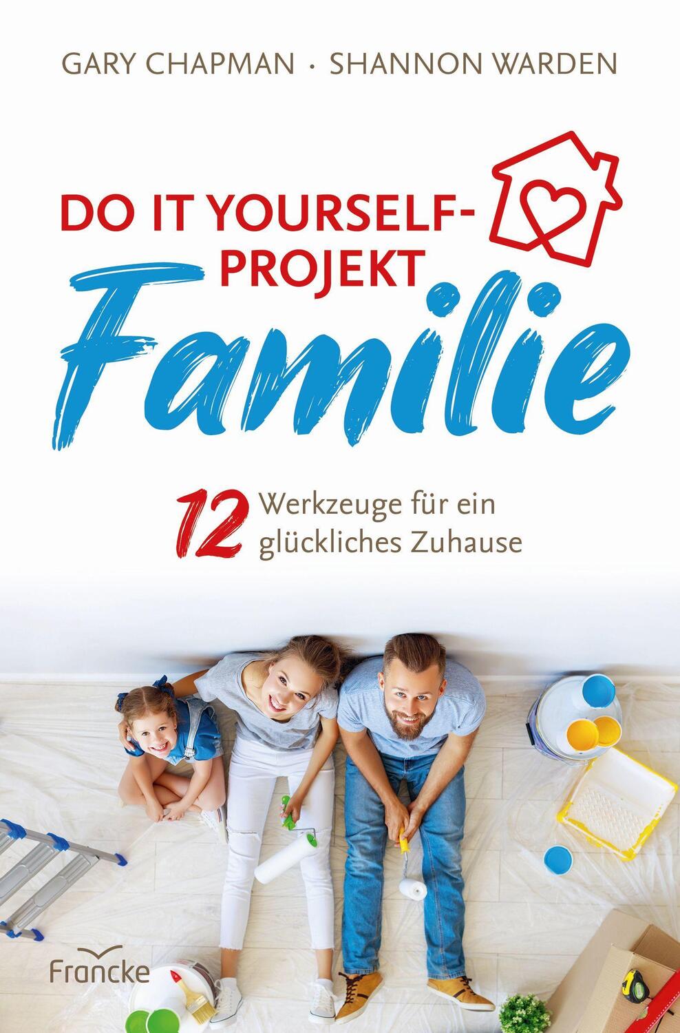 Cover: 9783963622052 | Do it yourself-Projekt Familie | Gary Chapman (u. a.) | Taschenbuch