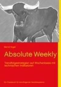 Cover: 9783848200207 | Absolute Weekly - Trendfolgestrategien auf Wochenbasis mit...