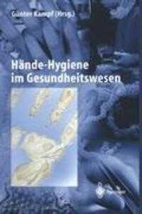 Cover: 9783540442004 | Hände-Hygiene im Gesundheitswesen | Günter Kampf | Buch | xiv | 2002