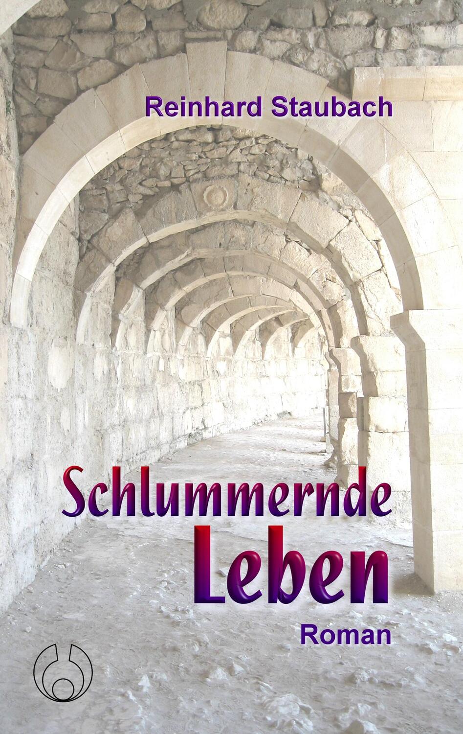 Cover: 9783748128359 | Schlummernde Leben | Roman | Reinhard Staubach | Taschenbuch