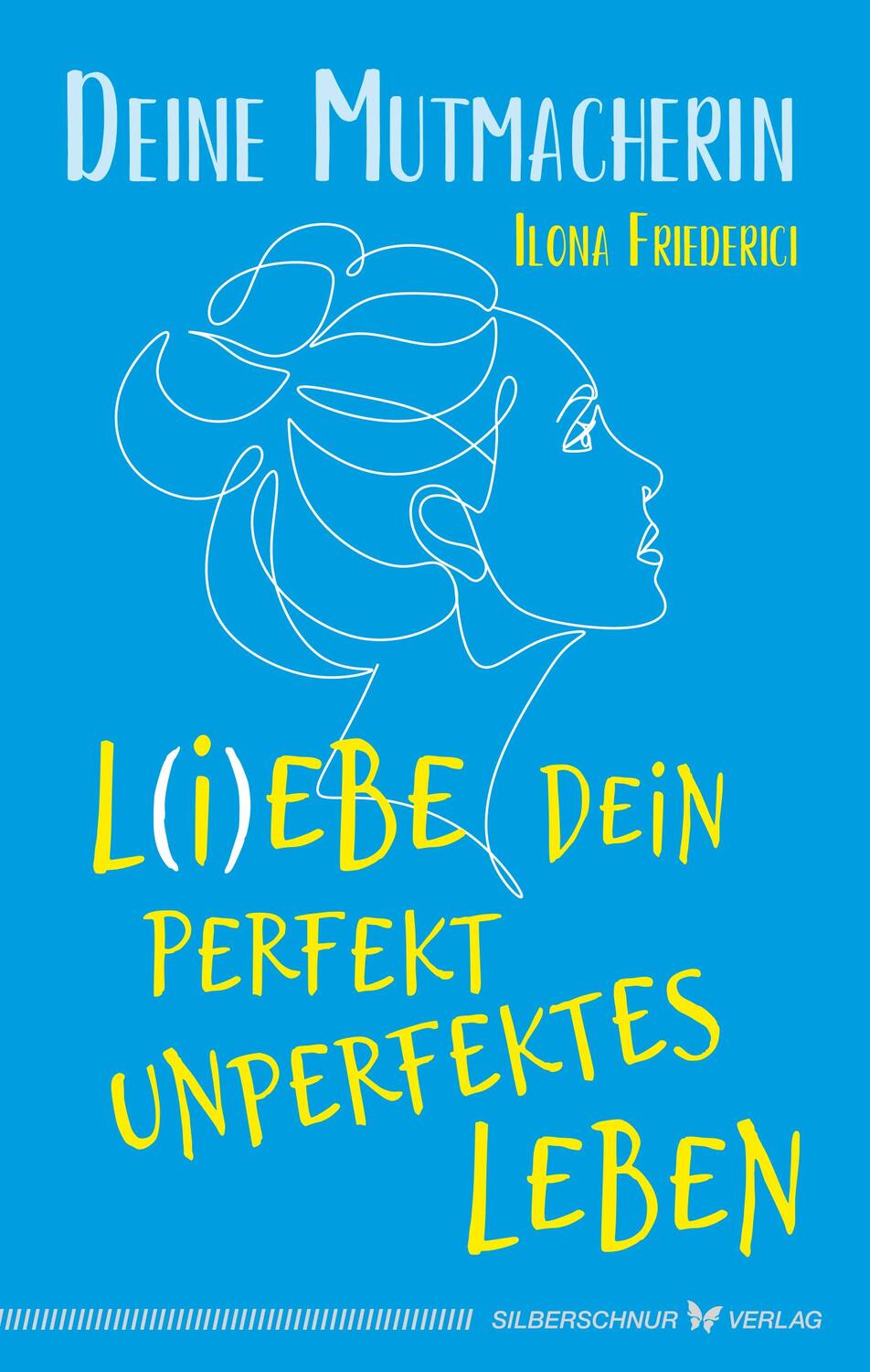 Cover: 9783898456630 | L(i)ebe dein perfekt unperfektes Leben | Deine Mutmacherin | Buch