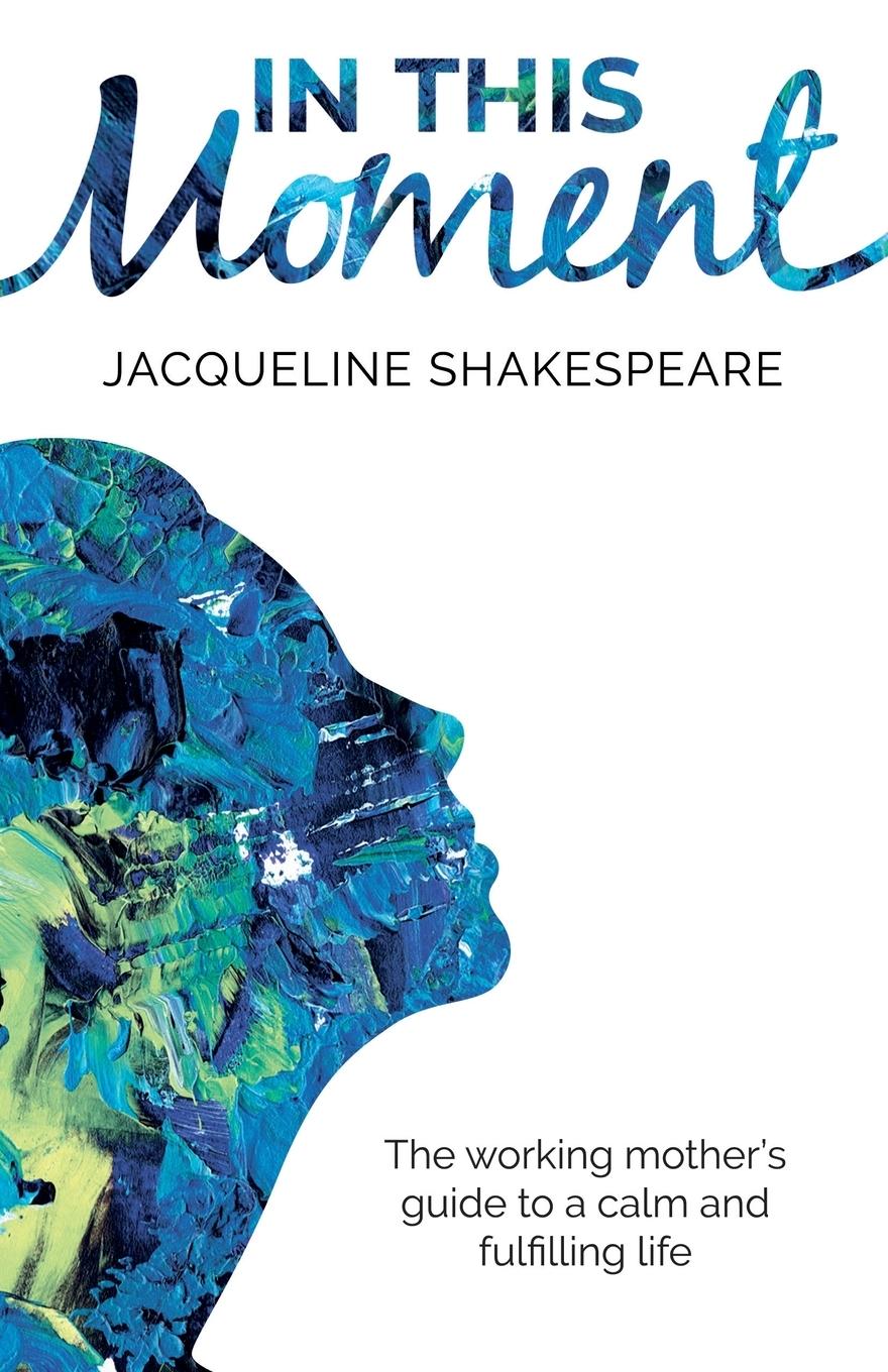 Cover: 9781781333693 | In this moment | Jacqueline Shakespeare | Taschenbuch | Englisch