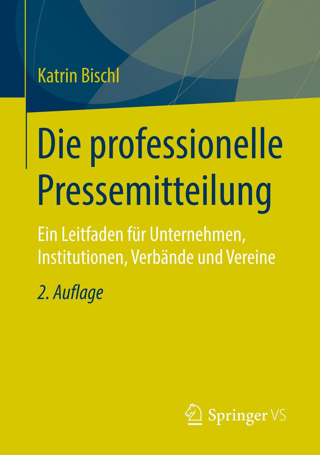 Cover: 9783531199764 | Die professionelle Pressemitteilung | Katrin Bischl | Taschenbuch