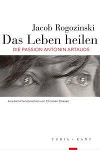 Cover: 9783851329353 | Das Leben heilen | Die Passion Antonin Artauds | Jacob Rogozinski