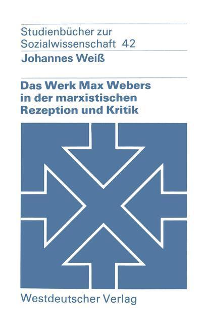 Cover: 9783531215433 | Das Werk Max Webers in der marxistischen Rezeption und Kritik | Weiß