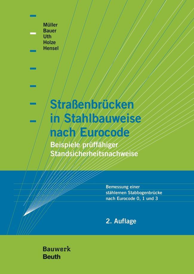 Cover: 9783410251699 | Straßenbrücken in Stahlbauweise nach Eurocode | Thomas Bauer (u. a.)