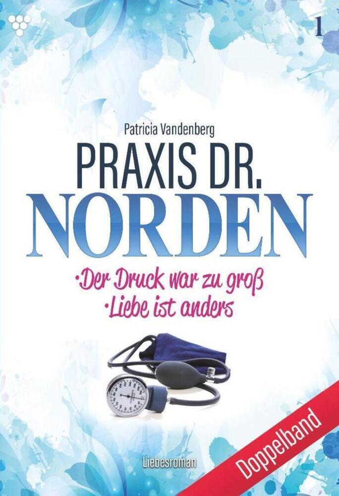 Cover: 9783740949891 | Praxis Dr. Norden Doppelband 1 | Patricia Vandenberg | Taschenbuch