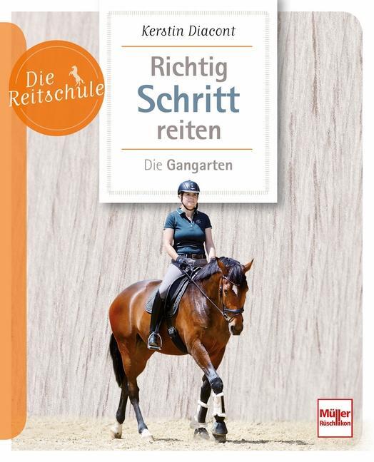 Cover: 9783275022250 | Richtig Schritt reiten | Die Gangarten | Kerstin Diacont | Taschenbuch
