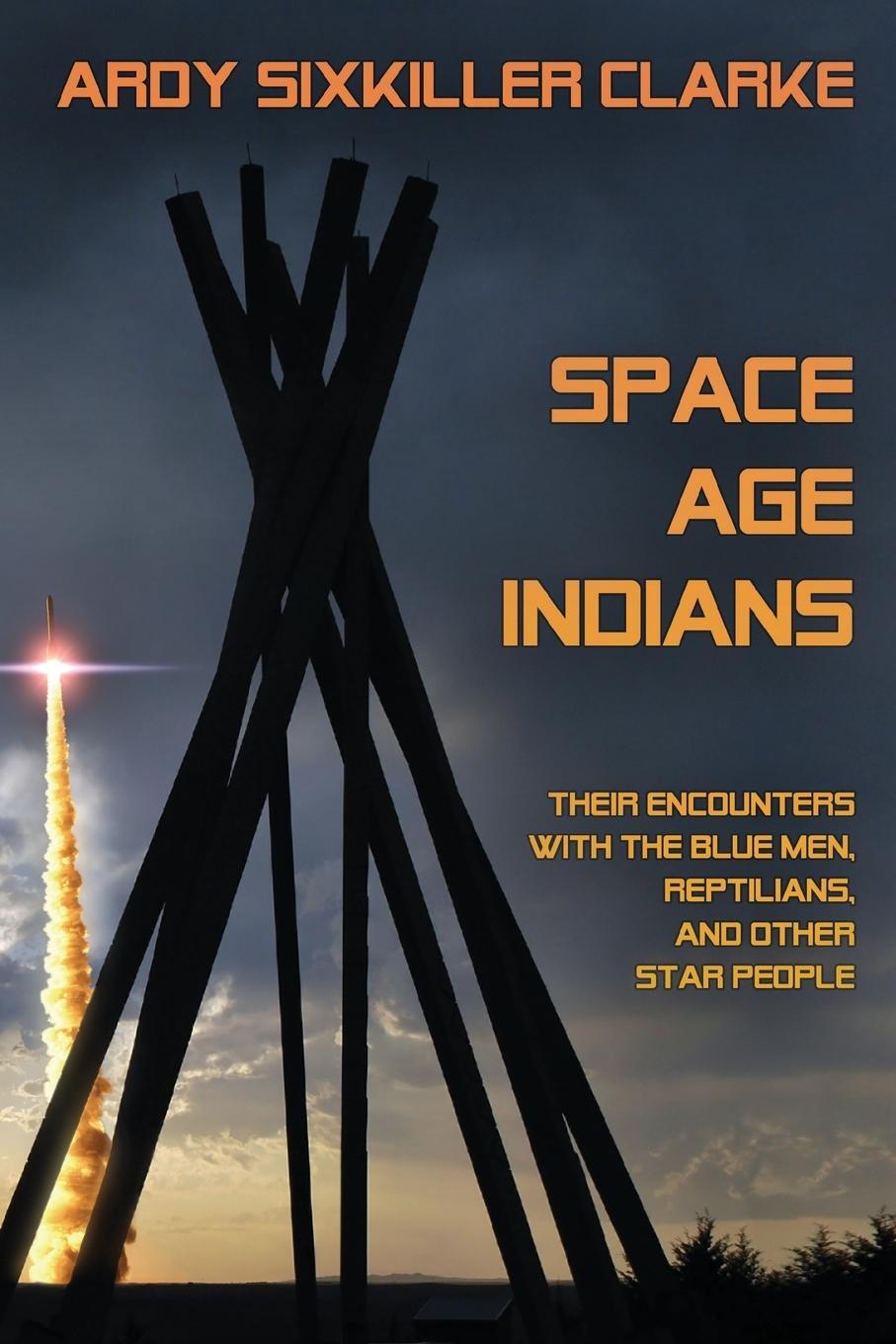Cover: 9781949501001 | Space Age Indians | Ardy Sixkiller Clarke | Taschenbuch | Paperback
