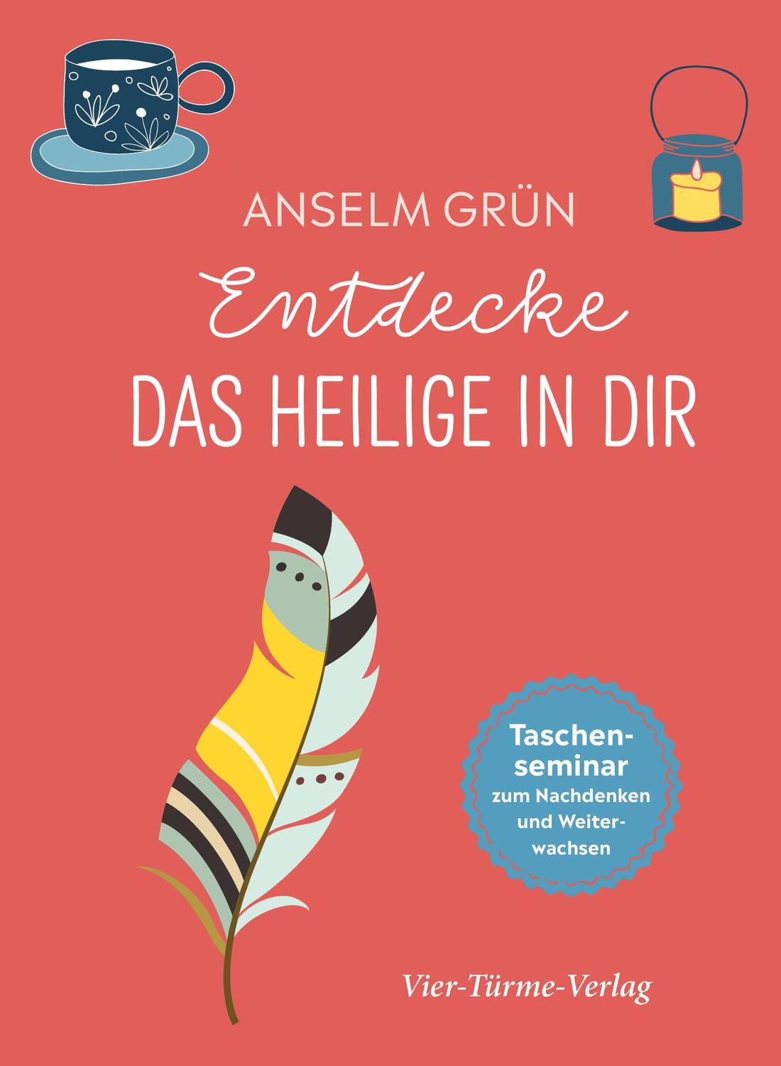 Cover: 9783736502741 | Entdecke das Heilige in dir | Anselm Grün | Buch | 104 S. | Deutsch