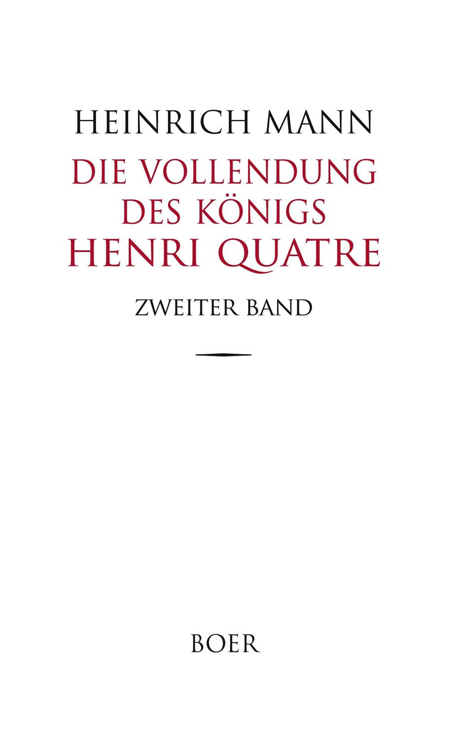 Cover: 9783966621588 | Die Vollendung des Königs Henri Quatre Band 2 | Heinrich Mann | Buch