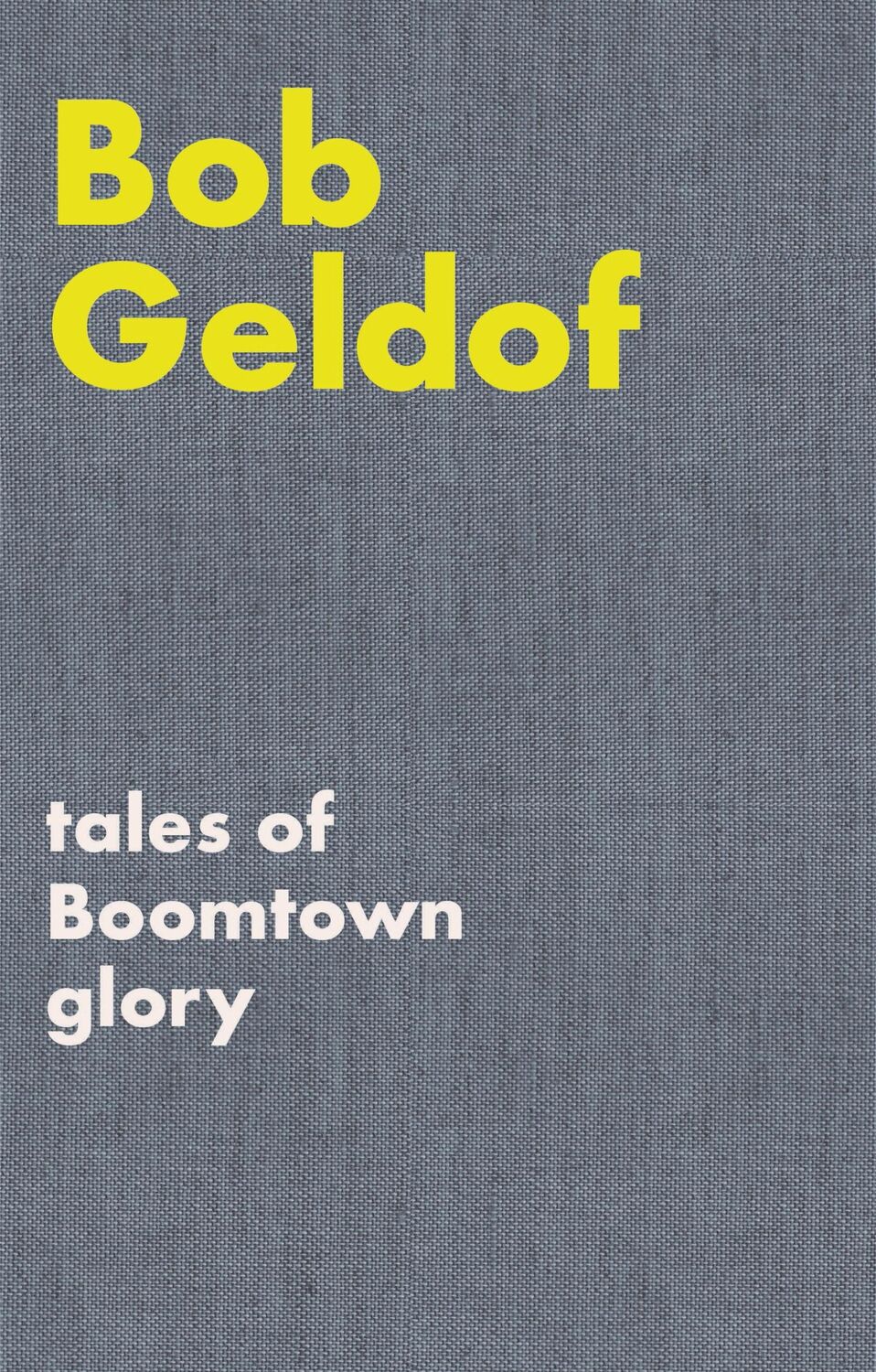 Cover: 9780571541522 | Tales of Boomtown Glory | Bob Geldof | Buch | Buch | Englisch | 2020