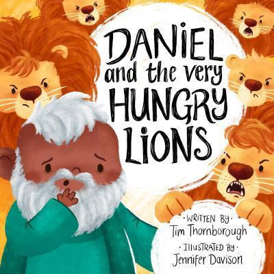 Cover: 9781784983321 | Daniel and the Very Hungry Lions | Tim Thornborough | Buch | Gebunden