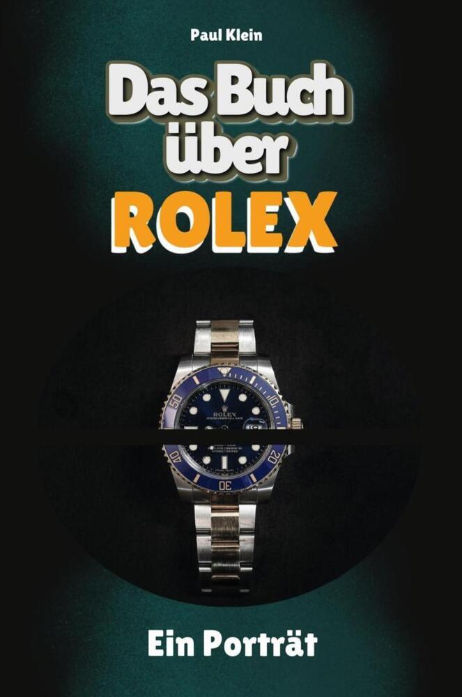 Cover: 9783759147844 | Das Buch über Rolex | Ein Porträt | Paul Klein | Taschenbuch | Deutsch