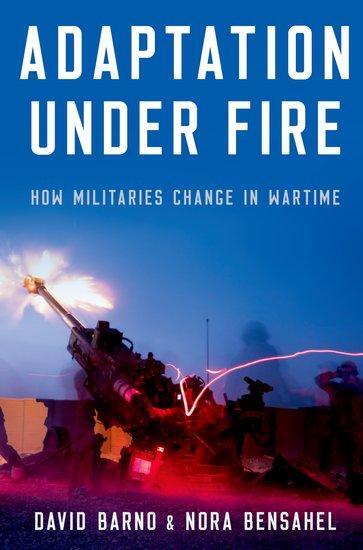 Cover: 9780197661703 | Adaptation under Fire | How Militaries Change in Wartime | David Barno