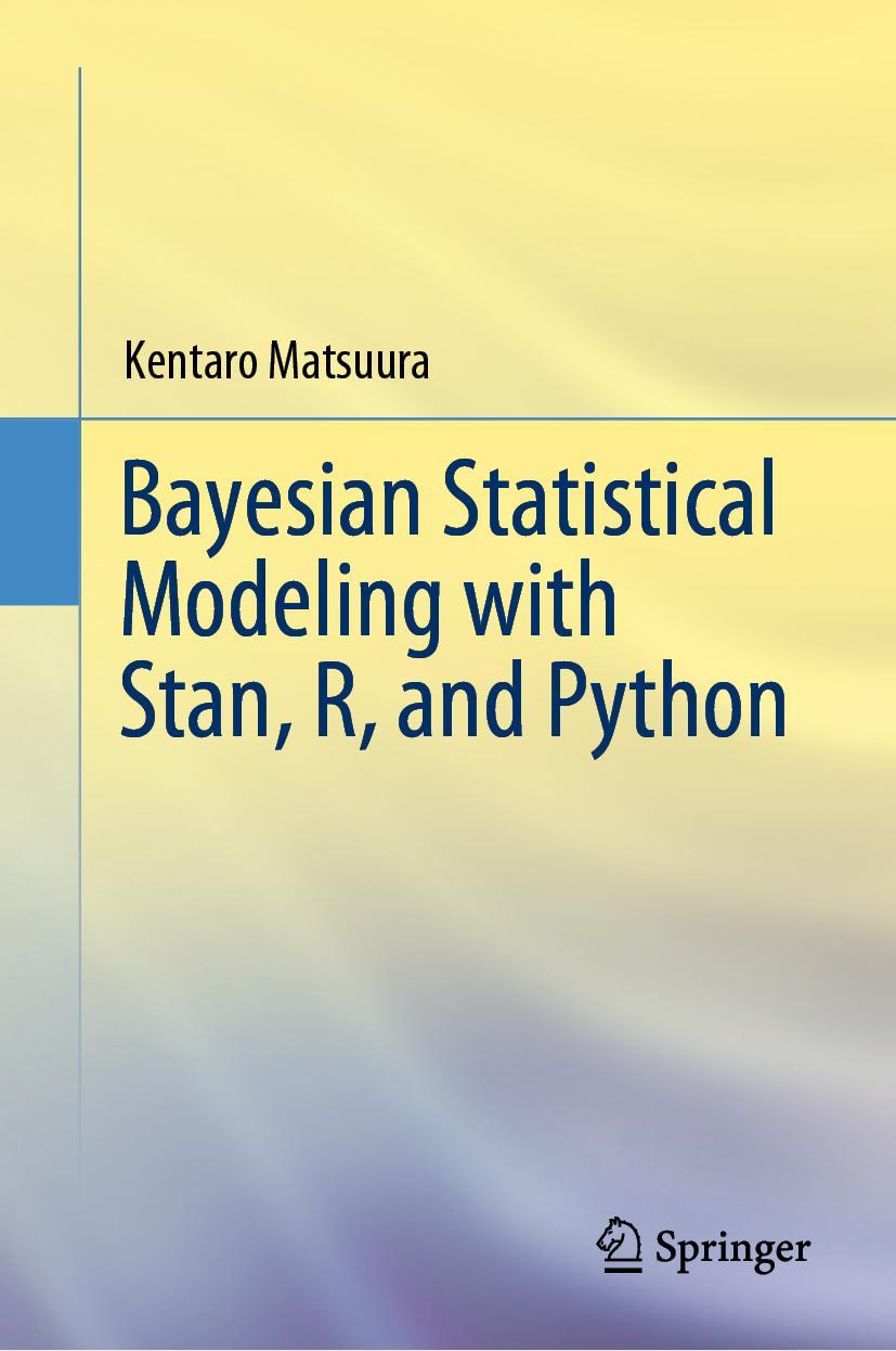 Cover: 9789811947544 | Bayesian Statistical Modeling with Stan, R, and Python | Matsuura