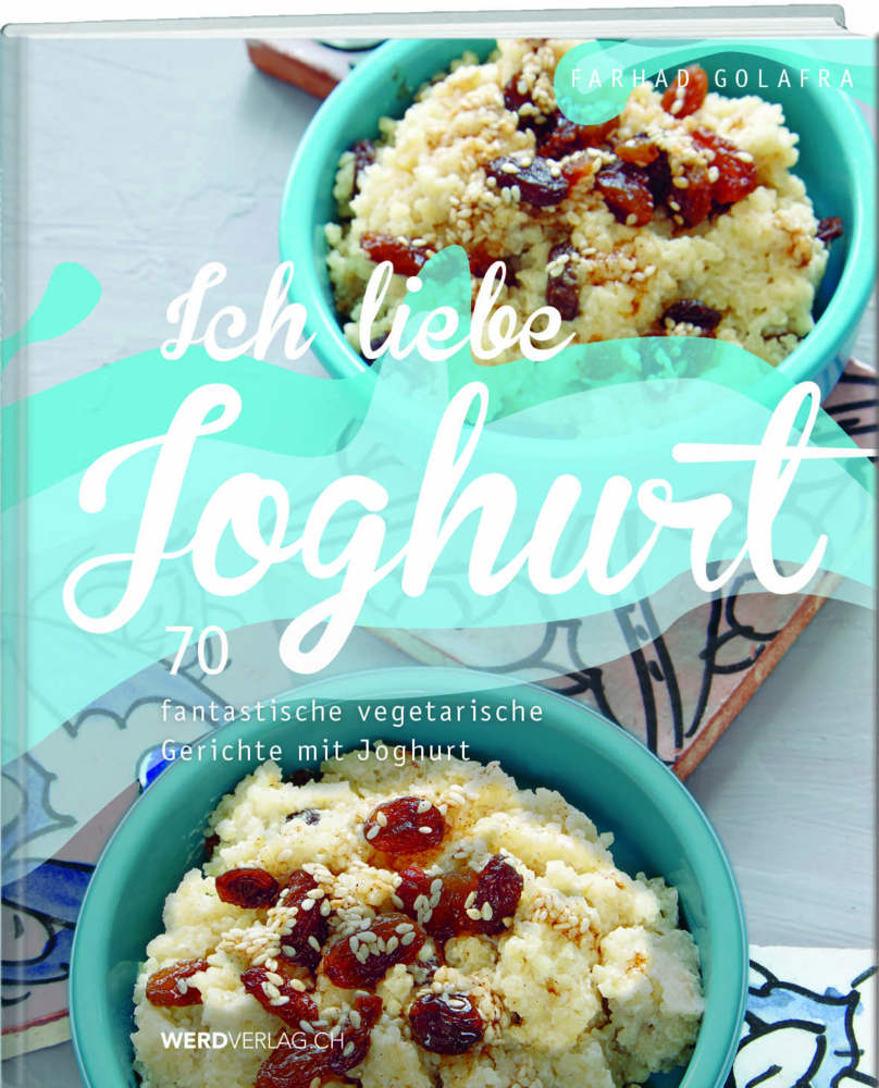 Cover: 9783859327641 | Ich liebe Joghurt | 70 fantastische vegetarische Gerichte mit Joghurt