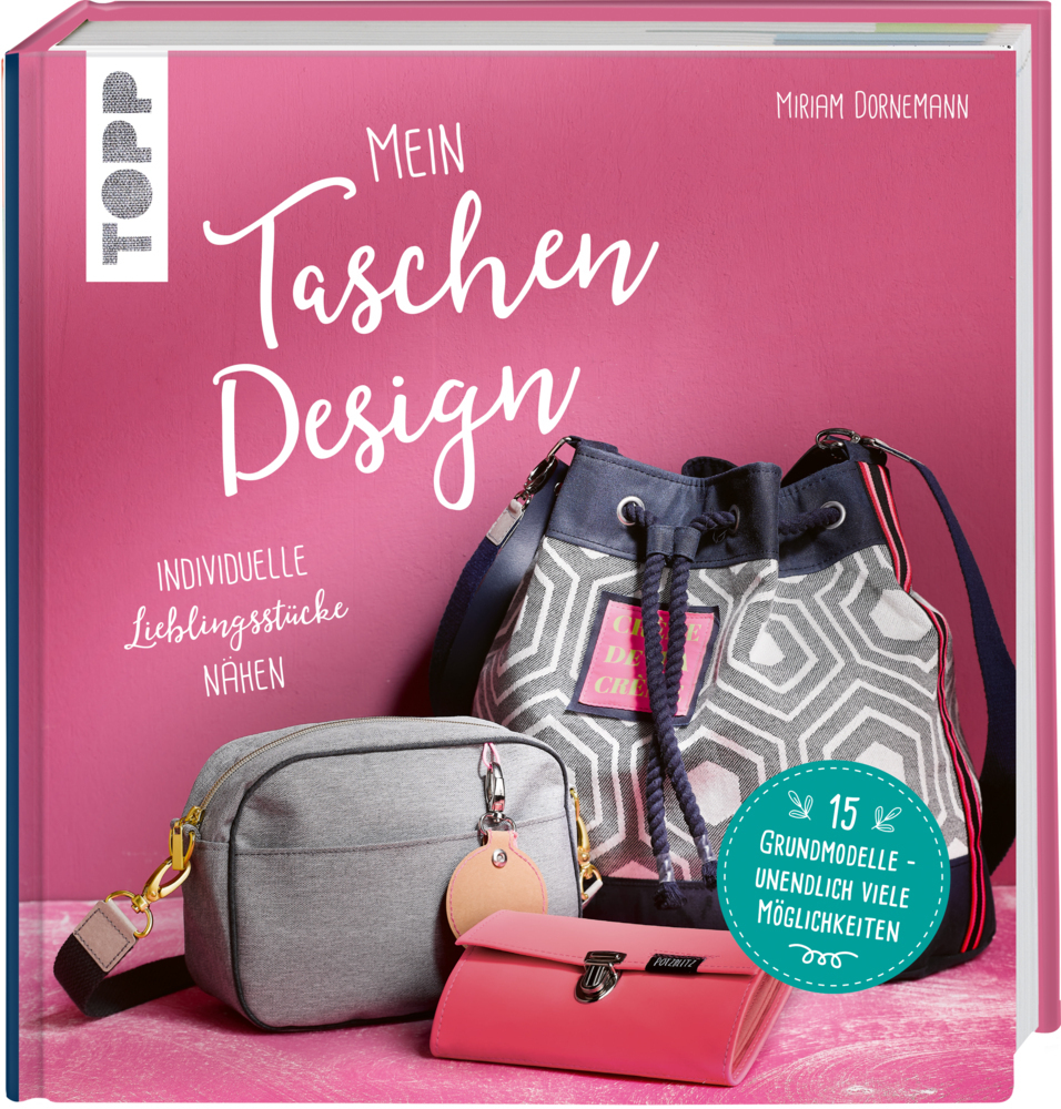 Cover: 9783735870285 | Mein Taschendesign | individuelle Lieblingsstücke nähen | Dornemann