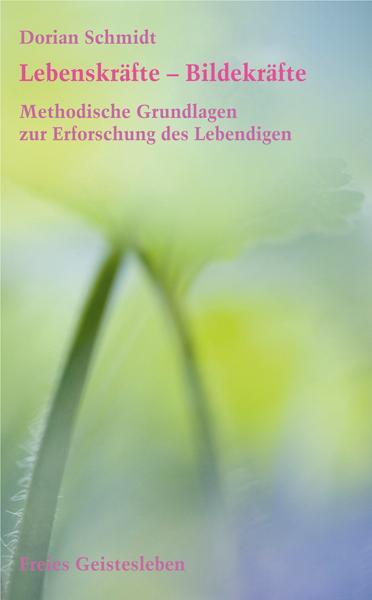 Cover: 9783772514814 | Lebenskräfte - Bildekräfte | Dorian Schmidt | Taschenbuch | Deutsch