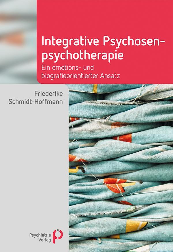 Cover: 9783884148556 | Integrative Psychosenpsychotherapie | Friederike Schmidt-Hoffmann