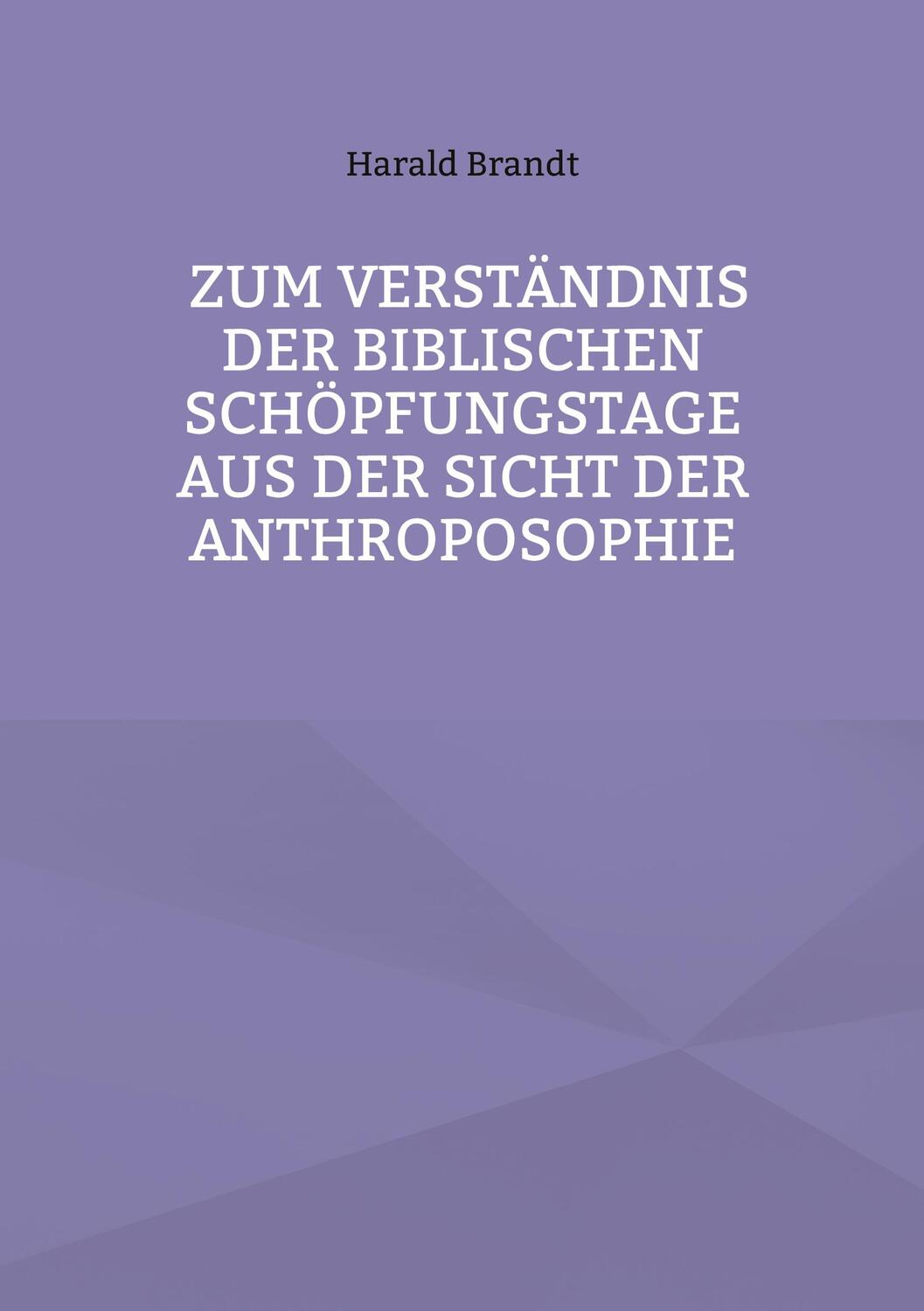 Cover: 9783751924917 | Zum Verständnis der biblischen Schöpfungstage aus der Sicht der...