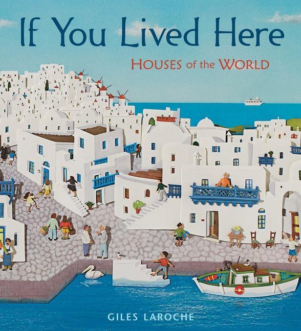 Cover: 9780547238920 | If You Lived Here | Houses of the World | Giles Laroche | Buch | 2011