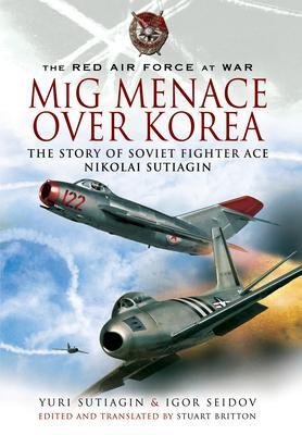 Cover: 9781399014281 | MIG Menace Over Korea | Yuri Sutiagin | Taschenbuch | Englisch | 2021