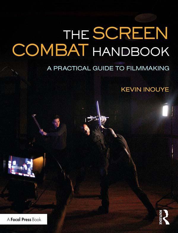 Cover: 9781138493667 | The Screen Combat Handbook | A Practical Guide for Filmmakers | Inouye