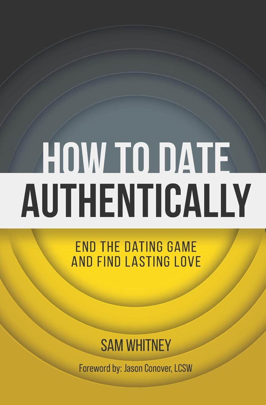 Cover: 9781940498393 | How to Date Authentically | Sam D Whitney | Taschenbuch | Paperback