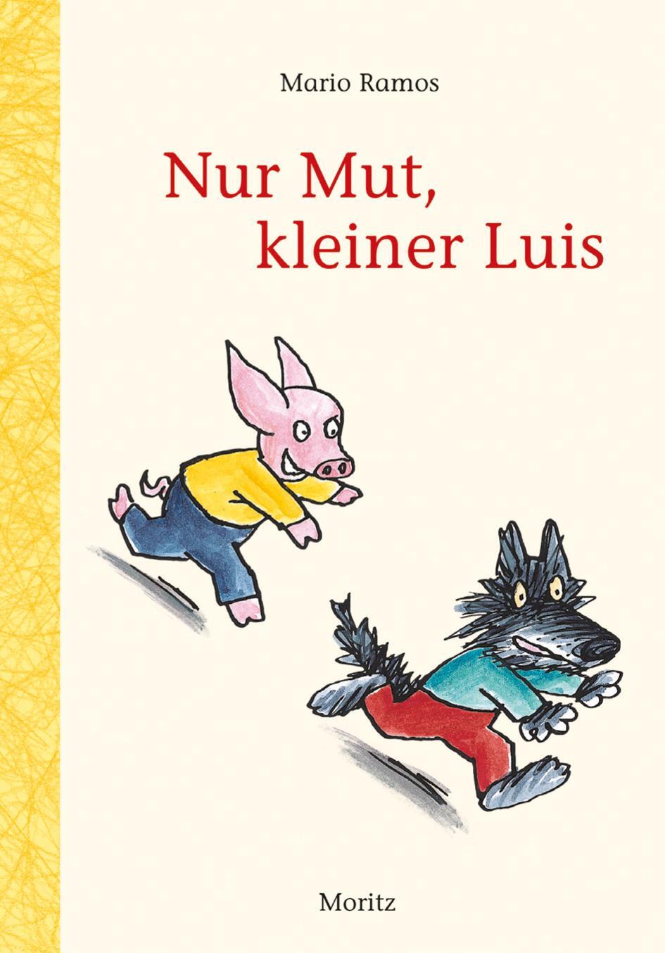 Cover: 9783895652523 | Nur Mut, kleiner Luis | Mario Ramos | Buch | Deutsch | 2012