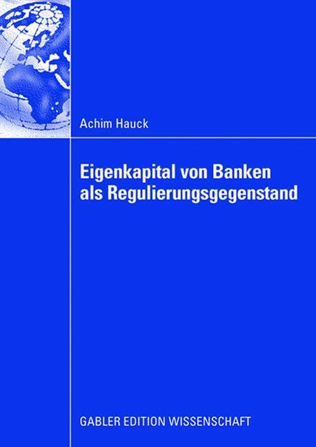 Cover: 9783834911810 | Eigenkapital von Banken als Regulierungsgegenstand | Achim Hauck | xiv