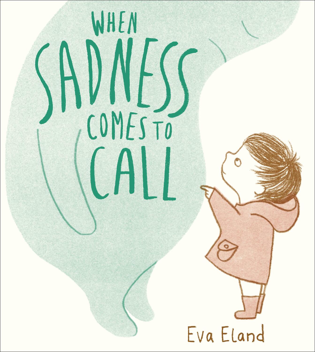 Cover: 9781783447954 | When Sadness Comes to Call | Eva Eland | Taschenbuch | Big Emotions