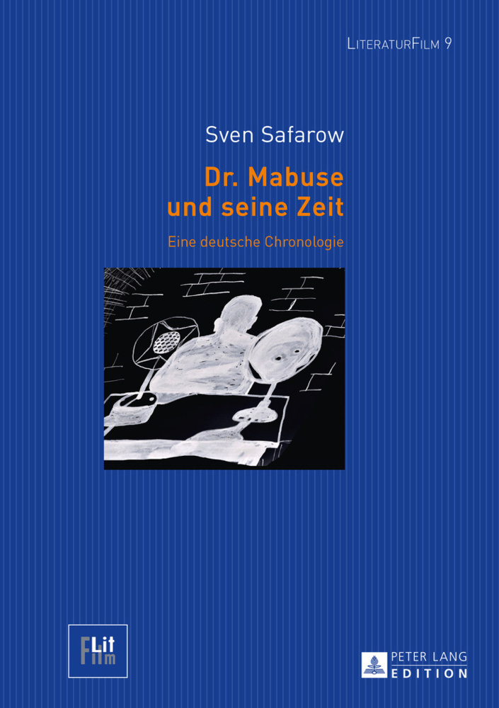 Cover: 9783631670323 | Dr. Mabuse und seine Zeit | Eine deutsche Chronologie | Sven Safarow
