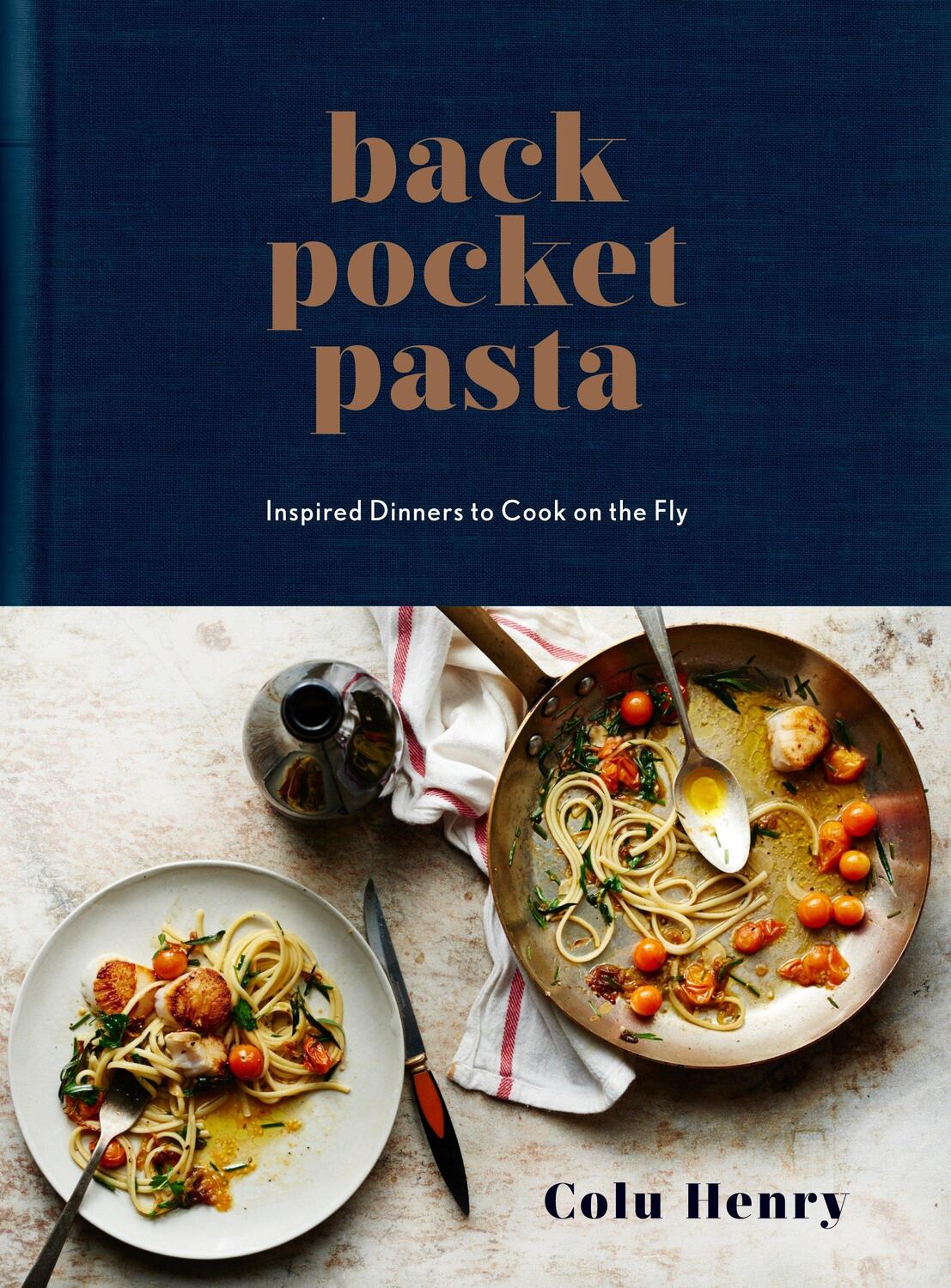Cover: 9780553459746 | Back Pocket Pasta | Inspired Dinners to Cook on the Fly: A Cookbook