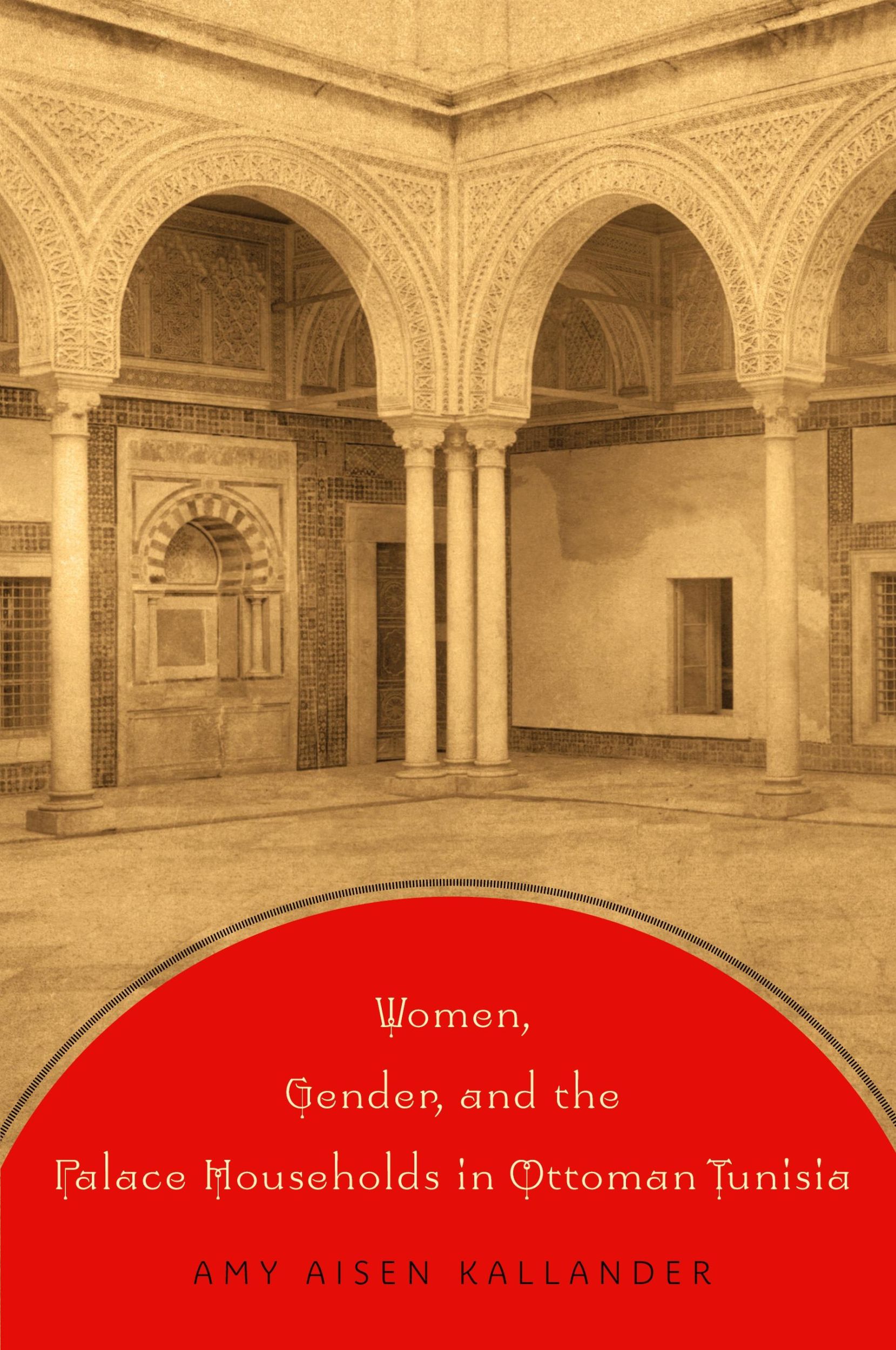 Cover: 9781477302132 | Women, Gender, and the Palace Households in Ottoman Tunisia | Buch