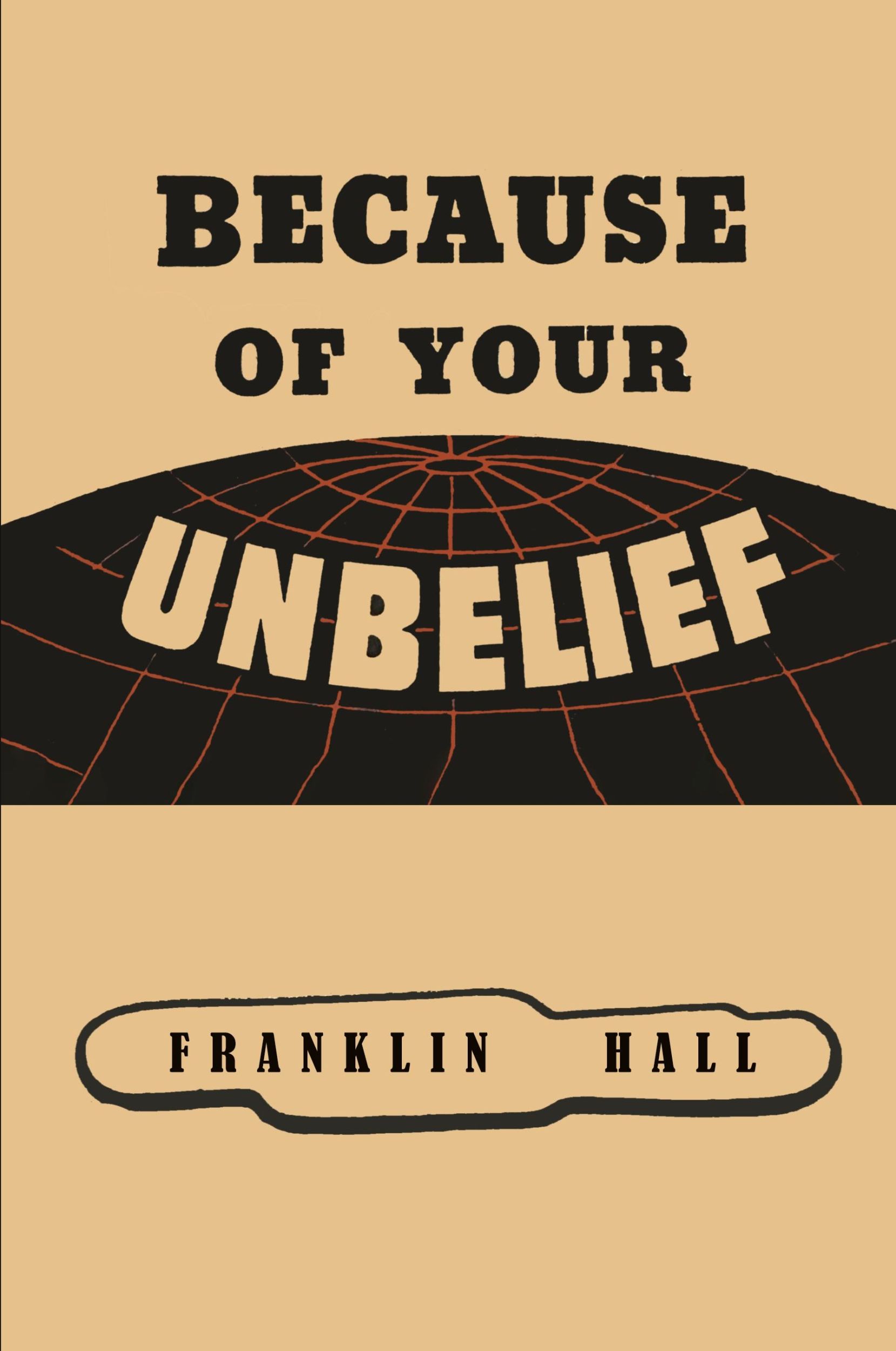 Cover: 9781684228249 | Because of Your Unbelief | Franklin Hall | Taschenbuch | Englisch